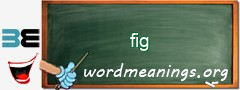 WordMeaning blackboard for fig